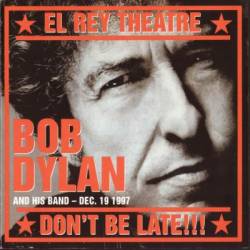 Bob Dylan : Don't Be Late !!!